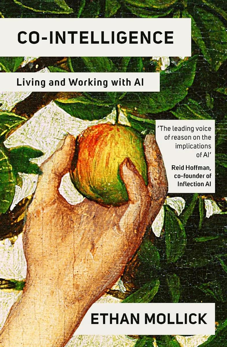 Co-Intelligence: A Practical Guide to Working With AI